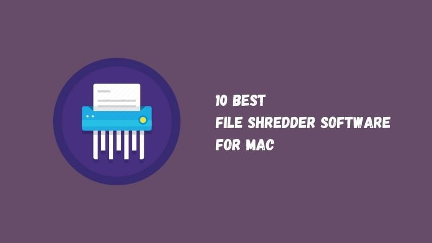 Read more about the article 10 Best File Shredder Software For Mac