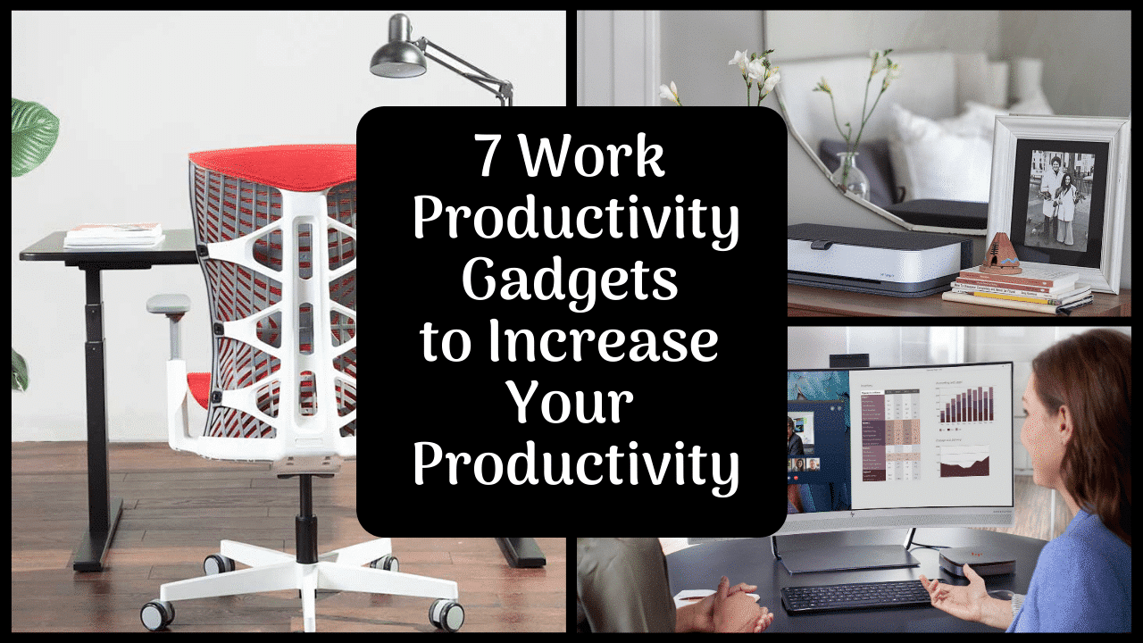 Read more about the article 7 Work Productivity Gadgets to increase Your Productivity
