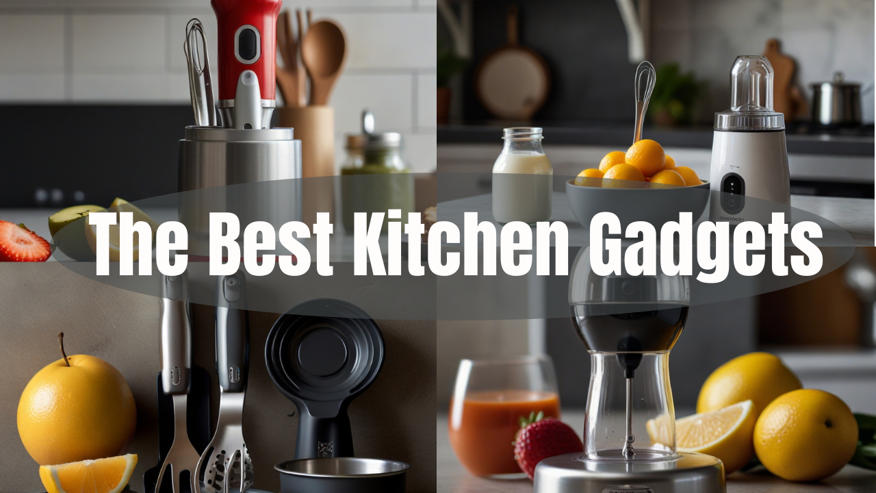  The Best Kitchen Gadgets
