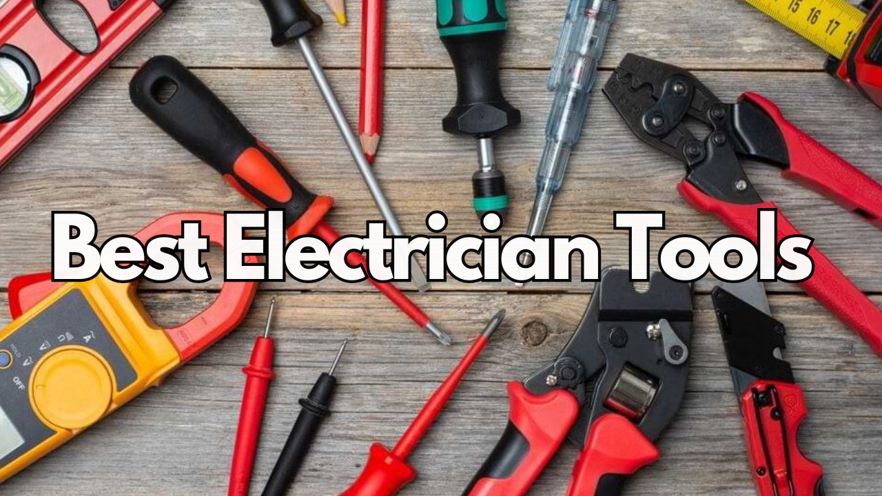 Read more about the article Best Electrician Tools for Your Toolkit